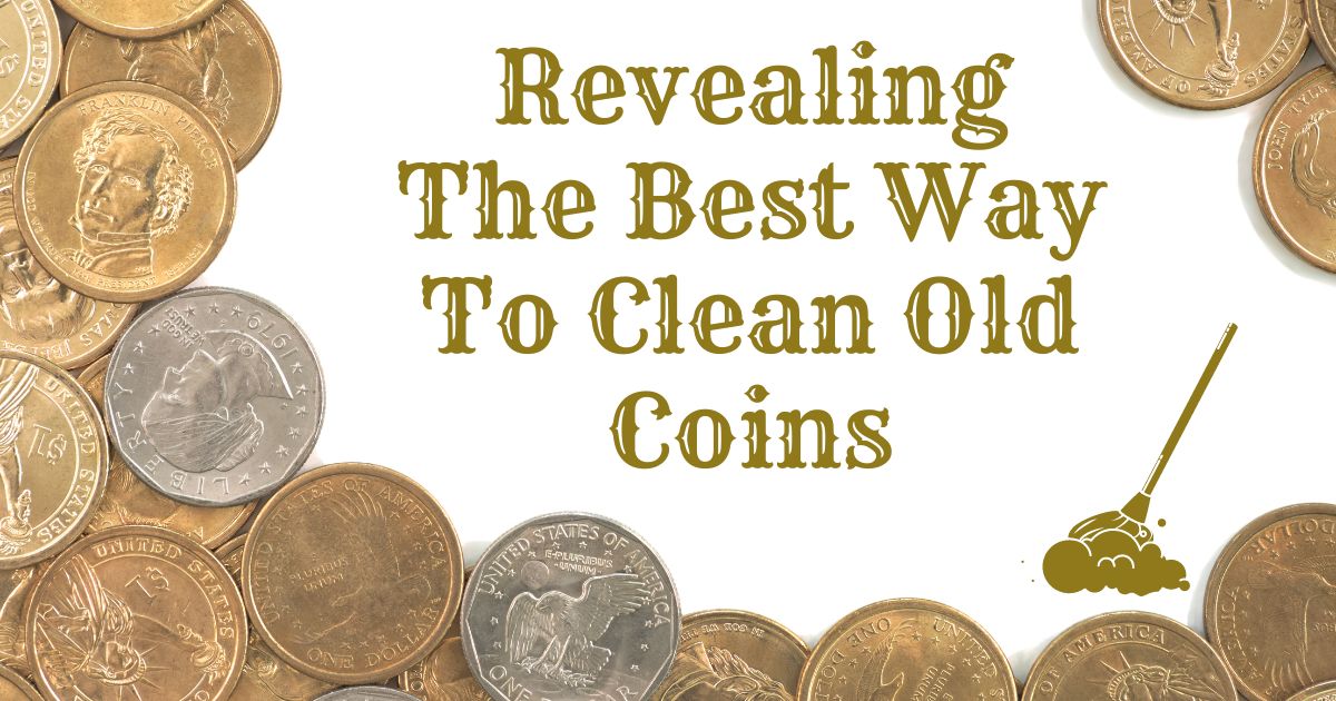 best way to clean old coins