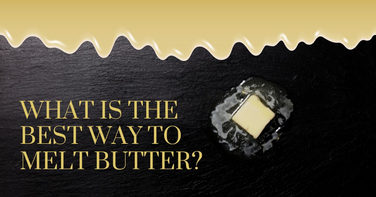 best way to melt butter