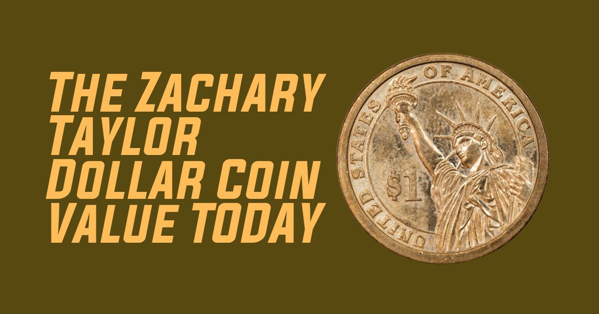 zachary taylor dollar coin value